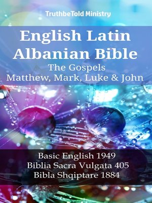 cover image of English Latin Albanian Bible--The Gospels--Matthew, Mark, Luke & John